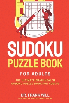 Paperback Sudoku Puzzle Book for Adults: The Ultimate Brain Health Sudoku Puzzle Book for Adults Book