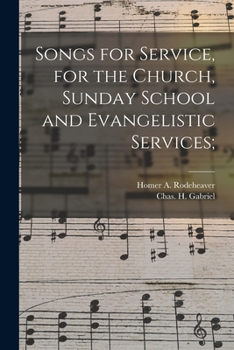 Paperback Songs for Service, for the Church, Sunday School and Evangelistic Services; Book
