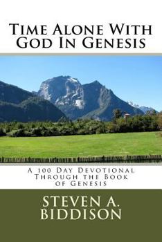 Paperback Time Alone With God In Genesis: A 100 Day Devotional Through the Book of Genesis Book
