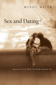 Paperback Sex and Dating: Questions You Wish You Had Answers To Book