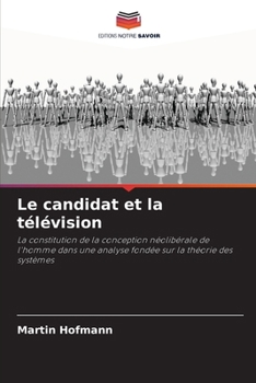Paperback Le candidat et la télévision (French Edition) [French] Book