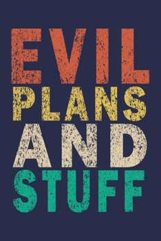 Paperback Evil Plans And Stuff: Funny Saying Gift Journal Book