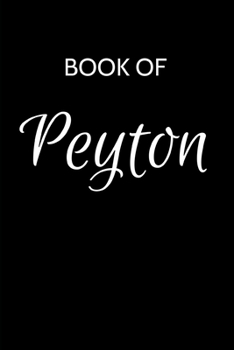 Paperback Peyton Journal: A Gratitude Journal Notebook for Men Boys Fathers and Sons with the name Peyton - Handsome Elegant Bold & Personalized Book