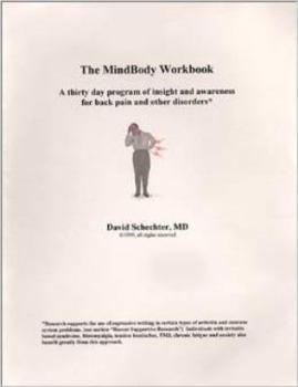 Paperback The MindBody Workbook: A Thirty Day Program of Insight and Awareness for People with Back Pain and Other Disorders Book