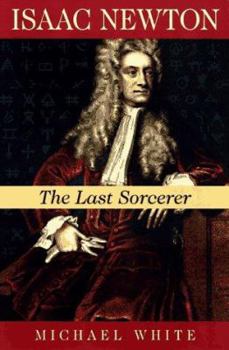Hardcover Isaac Newton: The Last Sorcerer Book