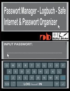 Paperback Passwort Manager - Logbuch - Safe - Internet & Passwort Organizer: ...inkl. Austrennseiten/Nachlassseiten zum Aufbewahren für Schließfach, Testament, [German] Book