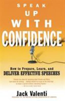 Paperback Speak Up with Confidence: How to Prepare, Learn, and Deliver Effective Speeches Book