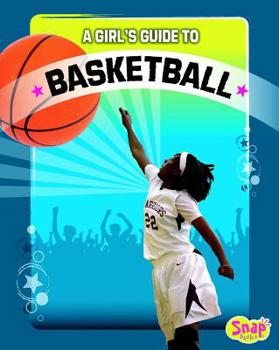 Hardcover A Girl's Guide to Basketball Book