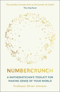 Paperback Numbercrunch: A Mathematician's Toolkit for Making Sense of Your World Book