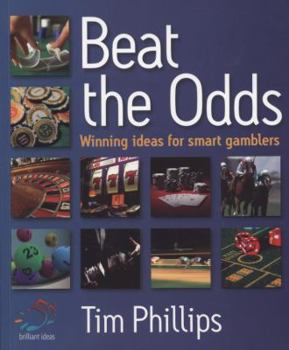 Paperback Beat the Odds: Winning Ideas for Samrt Gamblers Book
