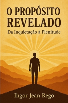 Paperback O Propósito Revelado: Da Inquietação à Plenitude [Portuguese] Book