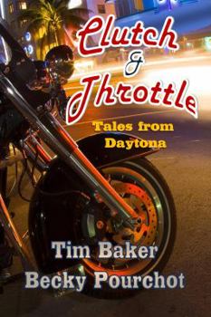 Paperback Clutch and Throttle:Tales From Daytona Book