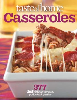 Paperback Taste of Home Casseroles: 377 Dishes for Families, Potlucks & Parties Book