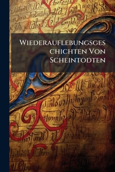 Paperback Wiederauflebungsgeschichten Von Scheintodten Book