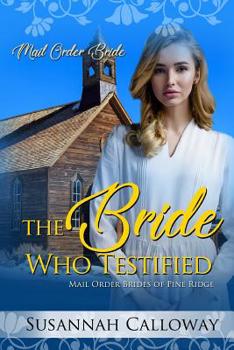 The Bride Who Testified - Book  of the Mail Order Brides of Pine Ridge