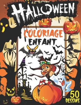 Paperback Coloriage Halloween Enfant: Livre de coloriage halloween pour enfants avec 50 dessins Halloween et mandala halloween, livre de coloriage pour enfa [French] Book