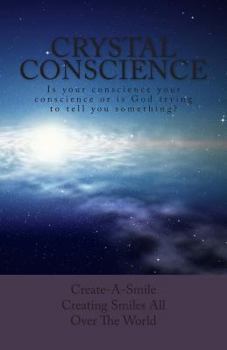 Paperback Crystal Conscience: Is your conscience your conscience or is God trying to tell you something? Book
