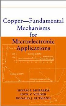 Hardcover Copper-Fundamental Mechanisms for Microelectronic Applications Book