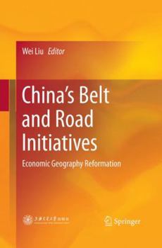 Paperback China's Belt and Road Initiatives: Economic Geography Reformation Book