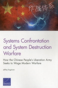 Paperback Systems Confrontation and System Destruction Warfare: How the Chinese People's Liberation Army Seeks to Wage Modern Warfare Book