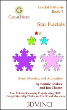 Paperback Star Fractals: Stars, Mosaics, and Animation in Google SketchUp 7 (GeomeTricks Fractal Patterns, Book 2) Book