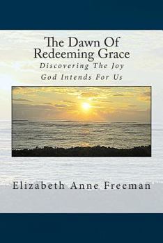 Paperback The Dawn of Redeeming Grace Book