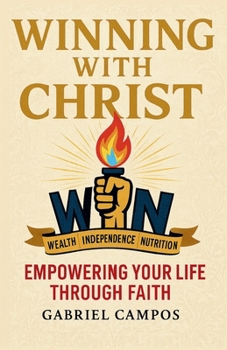 Paperback Winning With Christ: Empowering Your Life Through Faith Book