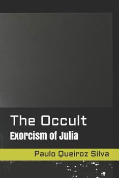 Paperback The Occult: Exorcism of Julia Book