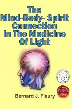 Paperback The Mind-Body-Spirit Connection In The Medicine Of Light Book