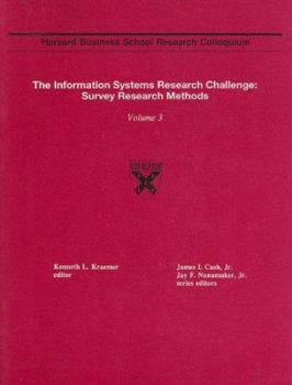 The Information Systems Research Challenge: Survey Research Methods (Harvard Business School Research Colloquium//Harvard Business School Research Colloquium)