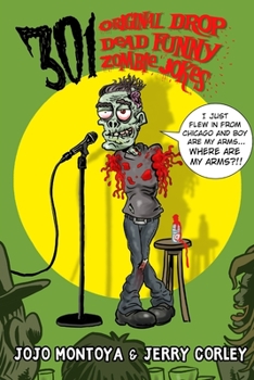 Paperback 301 Original Drop Dead Funny Zombie Jokes: Funny Zombie Jokes for All Ages Book