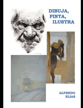 Paperback Dibuja, Pinta, Ilustra [Spanish] Book