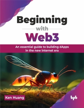 Paperback Beginning with Web3: An Essential Guide to Building Dapps in the New Internet Era Book