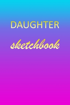 Daughter: Sketchbook | Blank Imaginative Sketch Book Paper | Pink Blue Gold Custom Letter D Personalized Cover | Teach & Practice Drawing for ... Doodle Pad | Create, Imagine & Learn to Draw