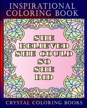 Paperback Inspirational Coloring Book: A Great Gift Coloring Book For The Girl Or Woman In Your Life. Book