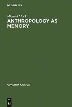 Hardcover Anthropology as Memory: Elias Canetti's and Franz Baermann Steiner's Responses to the Shoah Book