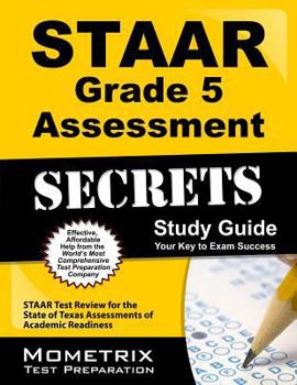 STAAR Grade 5 Assessment Secrets: STAAR Test Review for the State of Texas Assessments of Academic Readiness