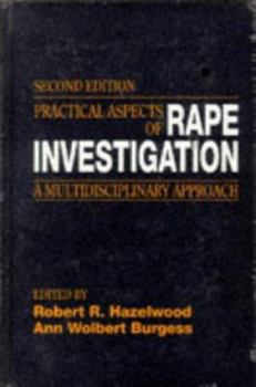 Hardcover Practical Aspects of Rape Investigation: A Multidisciplinary Approach, Second Edition Book