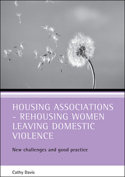 Paperback Housing Associations - Rehousing Women Leaving Domestic Violence: New Challenges and Good Practice Book