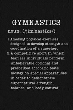 Gymnastics: Funny Gifts For Gymnasts - Small Lined Writing Journal or Notebook (Card Alternative) (Definition, Humor)