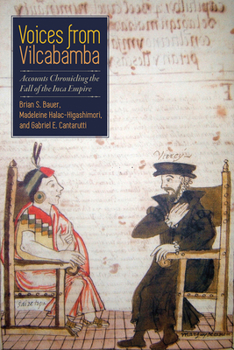 Paperback Voices from Vilcabamba: Accounts Chronicling the Fall of the Inca Empire Book