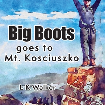 Paperback Big Boots goes to Mt. Kosciuszko [Large Print] Book