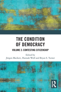 Paperback The Condition of Democracy: Volume 2: Contesting Citizenship Book