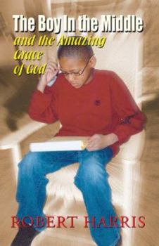 Paperback The Boy in the Middle: And the Amazing Grace of God Book