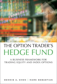 Paperback The Option Trader's Hedge Fund: A Business Framework for Trading Equity and Index Options Book