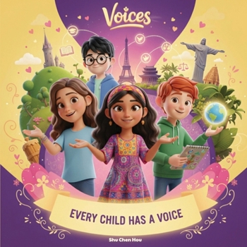 Every Child Has a Voice: A Children's Story About Speaking Up, Kindness, and Making a Difference (Voices of Kindness)