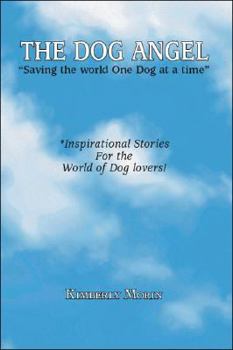 Paperback The Dog Angel: Saving the World One Dog at a Time Book