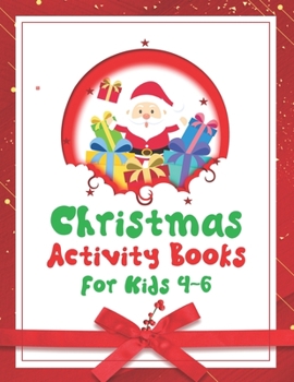 Paperback Christmas Activity Books For Kids 4-6: An Effective Holiday Coloring, Drawing, Word Search, Maze, Games, and Puzzle Art Activities Book for Boys and G Book