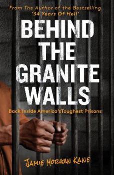 Paperback Behind the Granite Walls: Back Inside America’s Toughest Prisons Book