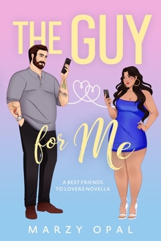 Paperback The Guy For Me: A Best Friends to Lovers Novella Book